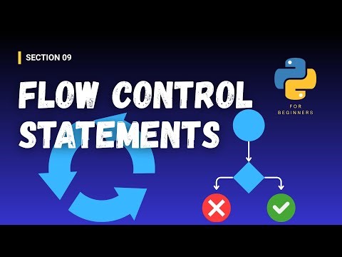 [Python for Beginners (Section Videos)]: 09/43. Flow Control Statements