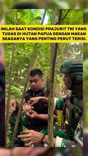 VIRAL PRAJURIT TNI KITA YANG TUGAS DI HUTAN PAPUA DENGAN MAKAN SEADANYA.🥹👍💪🥰 #shorts #tni #viral
