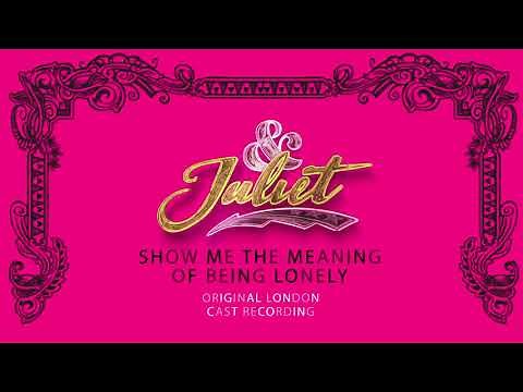 Original London Cast of & Juliet – Show Me The Meaning of Being Lonely [Official Audio]