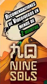 Nine Sols en menos de 2 minutos