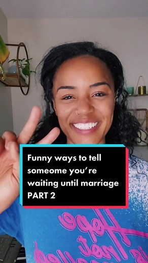 Funny Ways to Tell Someone You're Waiting Until Marriage Part 2