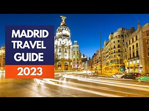 Madrid Travel Guide 2023 -Best Places to Visit in Madrid-Spain