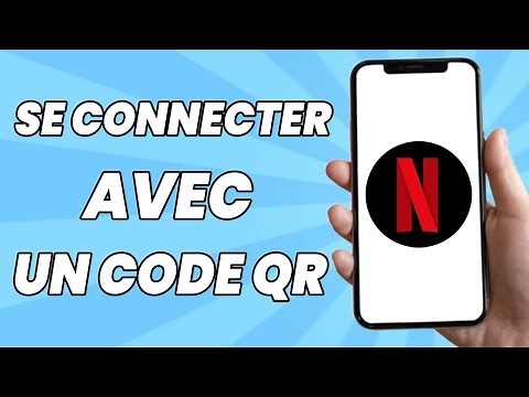 Comment Se Connecter à Netflix Avec Un Code Qr
