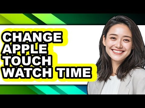 How to Change Apple Touch Watch Time - Step by Step