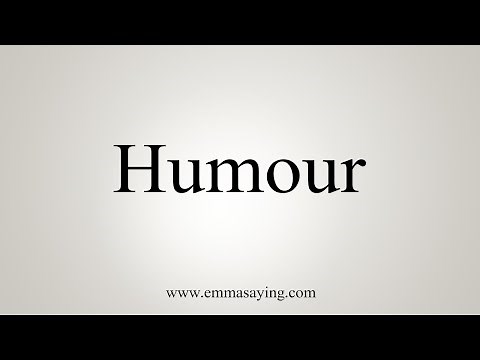 How To Say Humour