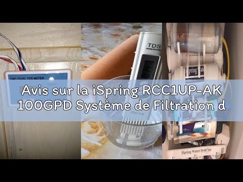 Avis sur la iSpring RCC1UP-AK 100GPD Système de Filtration d'eau par Osmose Inverse à 7 Étages sous