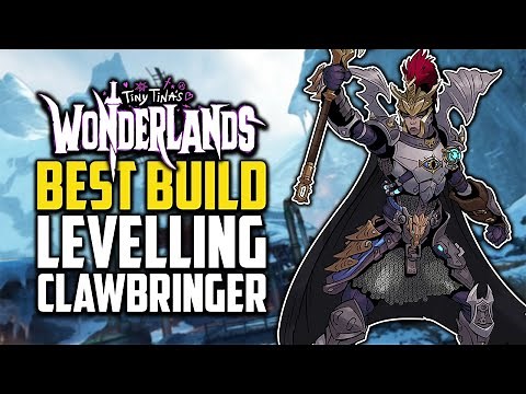 Best Clawbringer Levelling Build Guide - Tiny Tinas Wonderlands