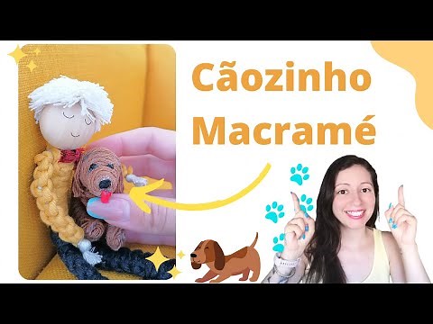 🐶Cão em macramé - Tutorial passo a passo muito simples😍 Como fazer cãozinho em macramé - DIY Dog