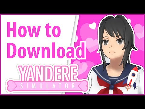 How to Download Yandere Simulator by MEDIAFIRE or MEGA