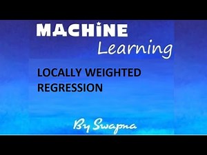 Locally Weighted Linear Regression