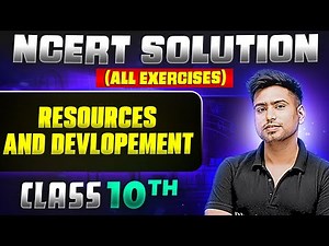 Resources and Development | Complete NCERT WITH BACK EXERCISE in 1 Video | Class 10th Board
