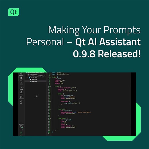 Qt AI Assistant 0.9.8 has been released, allowing you to personalize prompts with custom coding instructions that align with your project or company guidelines. Set them in an agent .md file or at the project level in Qt Creator. The release adds support for Gemini 3 Pro Preview and OpenAI’s GPT-5.1, improving your coding workflow with smarter suggestions and up-to-date Qt 6 support. More information about the release here: https://eu1.hubs.ly/H0qF4K30 | Qt Group