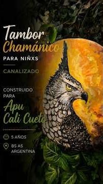 Tambor Chamánico Canalizado Masayacu® para Niñxs construido para Apu Cali Cueto de 5 años.