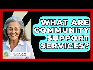 What Are Community Support Services? - Elder Care Support Network