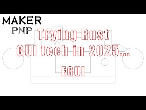 MakerPnP - Trying Rust GUI technologies in 2025 (47) - EGUI 6