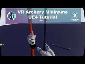 Archery Minigame in VR - UE4 Tutorial (C++ & Blueprints) Part 1