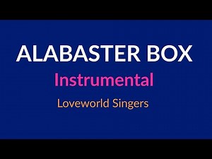 ALABASTER BOX Instrumental Loveworld Singers Ab