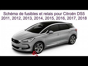 Schéma de fusibles et relais pour Citroën DS5 2011 / 2012 / 2013 / 2014 / 2015 / 2016 / 2017 / 2018
