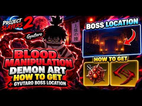 How To Get Blood Manipulation Demon Art + GYUTARO Boss Location In Project Slayers 2