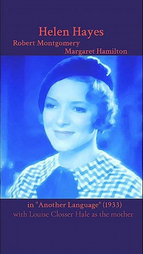 Helen Hayes in the 1933 pre-code film "Another Language" with Robert Montgomery & Margaret Hamilton.