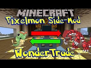 Pixelmon Side-Mod Showcase - WonderTrade!