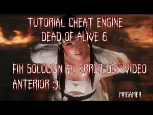 Tutorial Cheat Engine Dead Of Alive 6 FIX al video anterior