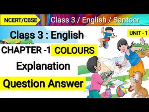 Class 3 English Chapter 1 Colours | Question Answer Colours Class 3 | NCERT English Santoor