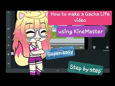 How to make a Gacha Life video (for beginners) using KineMaster - Very easy - Step by step tutorial
