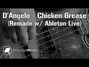 D'Angelo - Chicken Grease - Ableton Live Loop (MeeksOnBass! Episode 22)