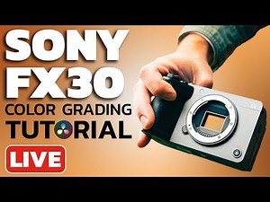 Sony FX30 Color Grading Tutorial: Creating A Commercial Look (LIVE)