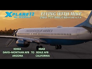 X-Plane 12.0.8 | Zibo 737-800 | KDMA Davis–Monthan AFB, AZ to KBAB Beale AFB, CA | Sim Air Force |