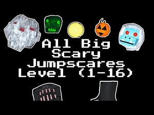 All jumpscares in Big Scary (1-16)