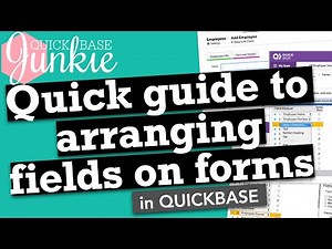 Quick guide to arranging fields on forms in Quickbase