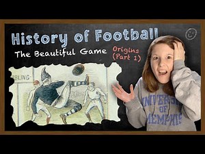 History of Football | The Beautiful Game | Origins (Part 1)