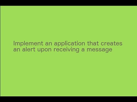 Implement an application that creates an alert upon receiving a message