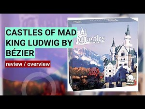 Review: Castles of Mad King Ludwig 2nd Edition - A Timeless Strategy Game by Bézier Games