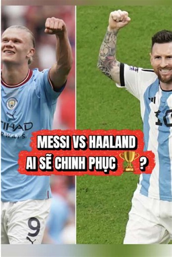 Messi và Haaland ai sẽ tiến gần hơn tới chiếc cúp vàng WC 2026?🏆 #tinbongda #messi #haaland #goat #xuhuong