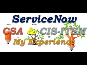 ServiceNow CSA & CIS-ITSM My experience