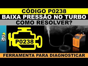 Código P0238 baixa pressão no turbo, como resolver? Qual ferramenta é necessário?