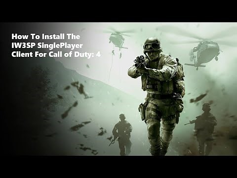 How to Install The IW3SP Mod For Call of Duty 4: Modern Warfare