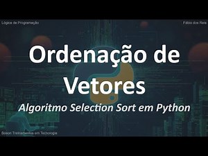 Implementing Selection Sort in Python (Visual Explanation and Source Code)