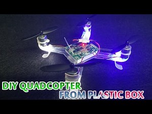 How to make Quadcopter from Plastic Box