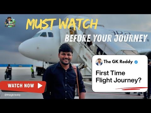 👉 First Time Flight Journey ✈️ | Must Watch Before Your Travel | Complete Guide | The GK Reddy