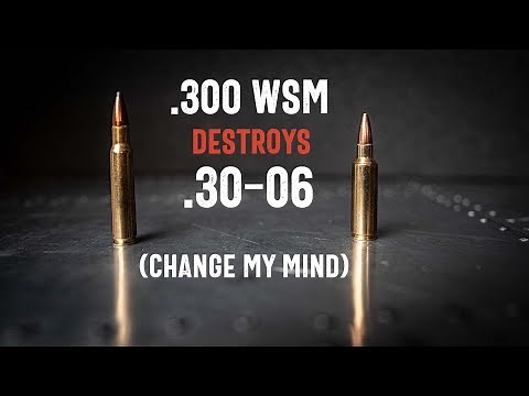 .300WSM Destroys .30-06: Change my mind