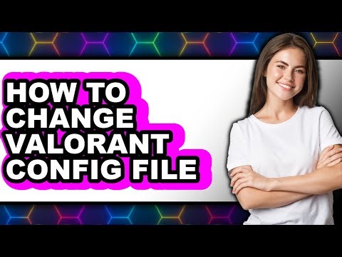 How to Change Valorant Config File (full Guide)