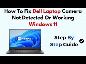 How To Fix Dell Laptop Camera Not Detected Or Working Windows 11