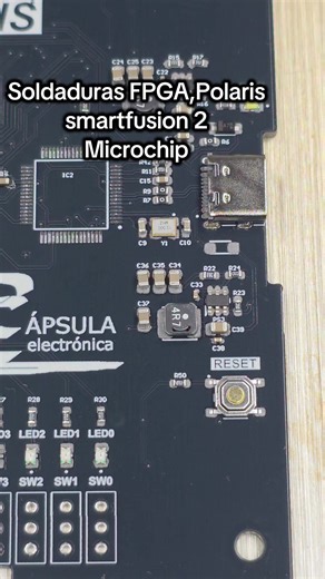 Soldadura de Polaris ,Smartfusion 2 fpga Microchip #obc #systemverilog #fpga #verilog #vhdl @UNI