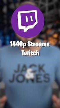 Twitch 1440p Streams endlich da