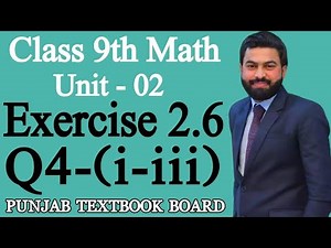 Class 9th Math Unit-2 Exercise 2.6 Question 4 (i,ii,iii)-E.X 2.6 Q4-Sir Mushahid Ali- E.X 2.6 Q4-PTB