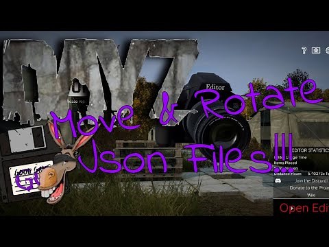 DayZ : Editor : How to Move & Rotate Json Files